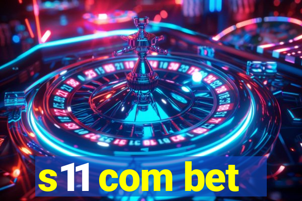 s11 com bet